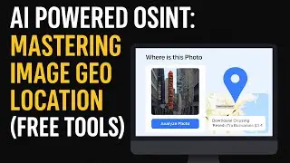 AI Powered OSINT: Mastering Image Geo Location (Free Tools)