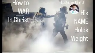 How to War in your identity in Christ(His Name holds weight)