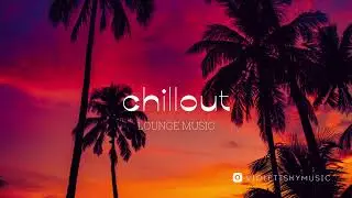 1 Hour Chillout Lounge Background Music | Calm & Relax Instrumental Mix 2023