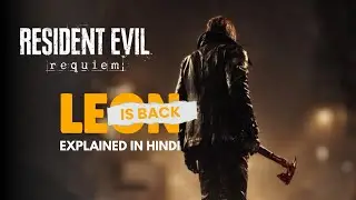 Leon is Back - Resident Evil Requiem (Overview) Explained IN Hindi 