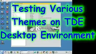 Testing Various Themes on TDE Desktop Environment