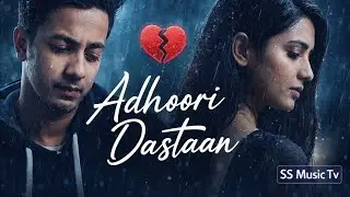 Adhuri Si Dastaan 💔 [New Bollywood Love Hindi Song]   Soul Tune Studio 