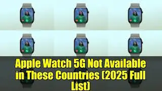 Apple Watch 5G Not Available in These Countries 2025 Full List