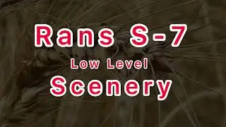 Rans S7 fun in the Grain fields