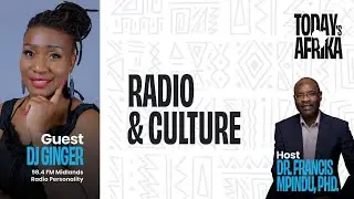 TODAY'S AFRIKA w Dr. Francis Mpindu & Guest DJ Ginger((Media Personality)