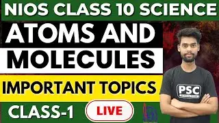 Nios 10th Science & Technology Live Class-01 || Atoms & Molecules || Important Topics