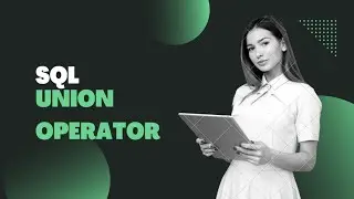The SQL UNION Operator