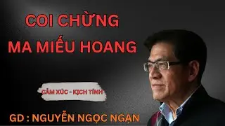 COI CHỪNG MA MIẾU HOANG : Cái Chết Nghẹt Thở Vì Tóc Đen Nhồi Đầy Miệng | Nguyễn Ngọc Ngạn