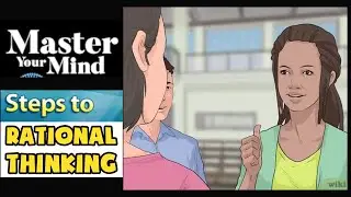 Master Your Mind: Steps to Rational Thinking!