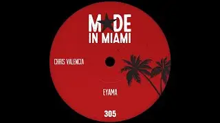Chris Valencia - Eyama (Extended Mix)