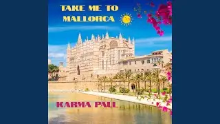 Take Me To Mallorca (Sunny Spain Mix)