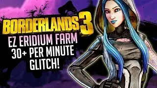 Borderlands 3 INSANE ERIDIUM FARM! Gain 30+ Eridium Per Minute! (WORKING)