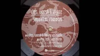 Digs, Woosh & Atjazz  -  Jaywalkin' (Digs, Woosh & The Rurals remix)