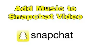How to Add Music to Snapchat Video after Recording)