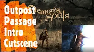 Demon's Souls Remake [Outpost Passage Intro Cutscene]