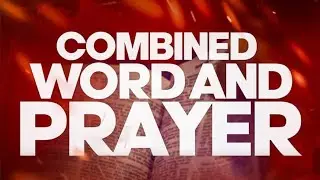 COMBINED WORD AND PRAYER II 4TH FEBRUARY, 2026