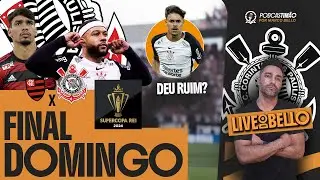 CORINTHIANS X FLAMENGO DECIDEM O 1°TÍTULO DO ANO - TCHOCA É REPROVADO EM EXAMES E DEVE VOLTAR