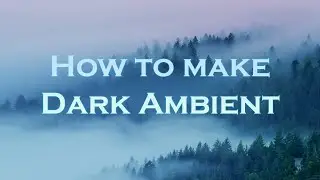 How to make 'Dark Ambient' using FL Studio (Free plugins)