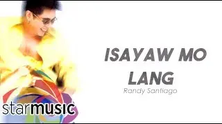 Randy Santiago - Isayaw Mo Lang (Audio) 🎵 | Pakita Mo