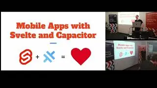 Mobile Apps with Svelte and Capacitor - Talk at WebZurich