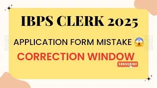 IBPS CLERK CORRECTION WINDOW Date | how to edit ibps clerk form | ibps application form correction