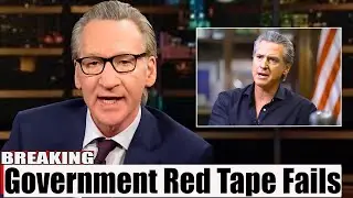 Bill Maher Delivers Brutal Truth About California&rsquo;s Red Tape