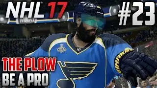NHL 17 Be a Pro | The Plow (Defenseman) | EP23 | ARE YOU READY? (STANLEY CUP)