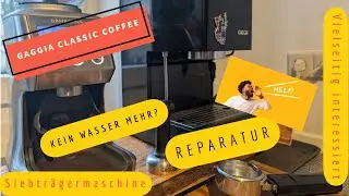 Gaggia Classic - Kein Wasser mehr? Reparatur!