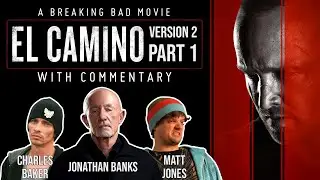 El Camino With Commentary | Version 2 - Part 1 | With Mike, Badger & Skinny Pete