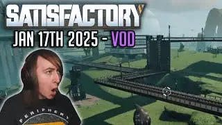Massive Upgrades & Modular Engines! - Satisfactory - 17th Jan 2025