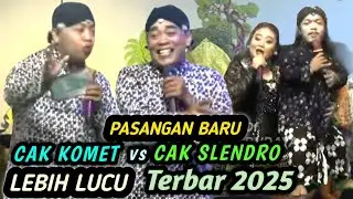 CAK KOMET PERDANA PASANGAN BARU CAK SLENDRO TAMBAH LUCU TERBARU 2025