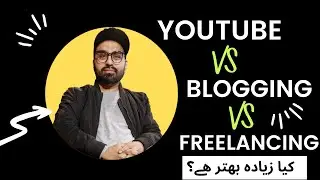 Youtube Vs Freelancing Vs Blogging | Which One is Best For Making Money Online [2022]