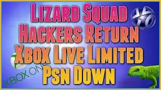 XBOX LIVE HACKED AGAIN, LIMITED SERVICES, PSN NETWORK DOWN, LIZARD SQUAD RETURNS