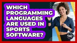 Which Programming Languages Are Used In Sports Software?