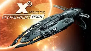 X4: HYPERION PACK bringt das legendäre X3 Schiff Hyperion zurück! | Foundations 7.50
