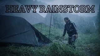 SOLO CAMPING HEAVY RAIN AND THUNDERSTORMS - RELAXING CAMPING IN THE RAIN