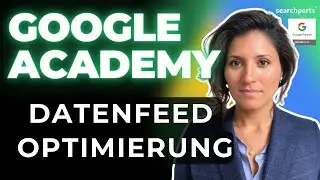 Einf&uuml;hrung in Google Shopping und Datenfeed-Optimierung - Google Ads Academy von Searchperts