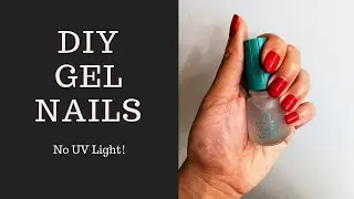 DIY GEL POLISH WITHOUT THE UV LIGHT - GEL NAILS HACK