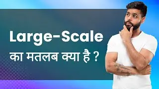 Large-Scale: Hindi Meaning with Examples & Synonyms | बड़ी पैमाने पर Ka Matlab 📚