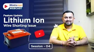Ignition & CAN Wire Shorting Resolved | Lithium-ion Battery | Wattsman Webcast | Session 4