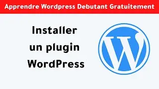 Comment installer un Plugin WordPress