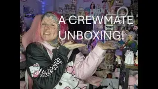 Crewmate Unboxing!