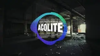 Urban Exploration Music Mix (URBEX)-by Acolite