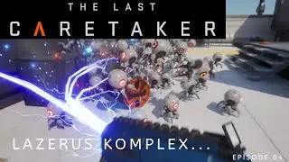 --🔴The Last Caretaker🔴-- Lazerus Komplex... -- Episode 04