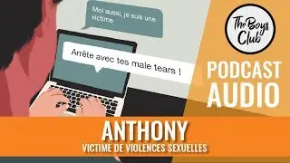 ANTHONY, VICTIME DE VIOLENCES SEXUELLES, DANS THE BOYS CLUB