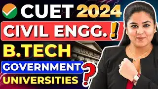 Top 7 CUET UG 2024 Government Universities for Civil Engineering! #BTech2024 #BtechAdmissions #Civil