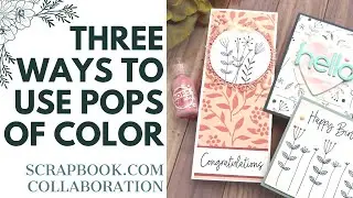 Three Ways to Use Pops of Color | Simple Floral Cards |  Scrapbook.com Collaboration