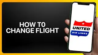 How To Change Flight On United Airlines App 2025! Tutorial