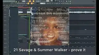 [Remake] 21 Savage & Summer Walker - prove It - Instrumental - How to make FL STUDIO