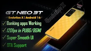 Evolution X Custom rom for Realme GT Neo 3T | Android 16 | 120fps gaming rom | UPI working 